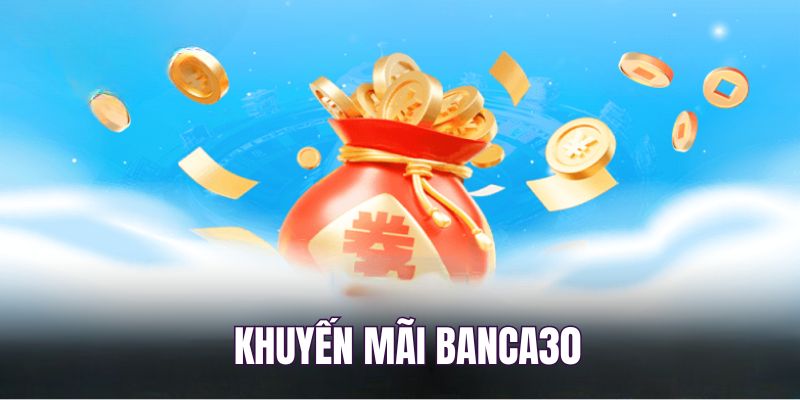 Những điều sơ lược về hệ thống khuyến mãi Banca30