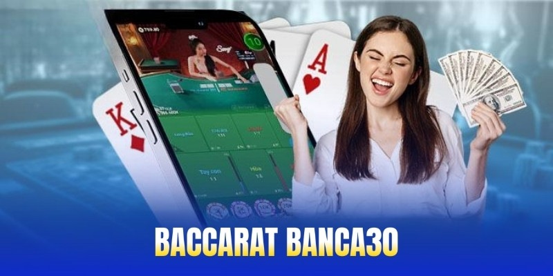 Baccarat Banca30 - Trò Chơi Casino Đỉnh Cao, Thưởng Lớn