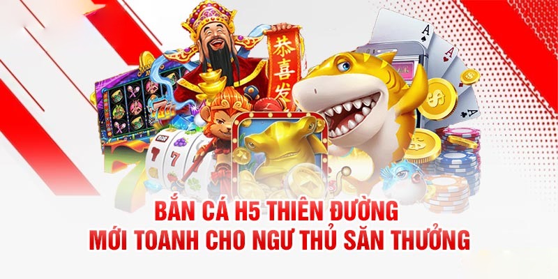 Tìm hiểu thông tin tổng quan về game bắn cá h5 đổi thưởng là gì