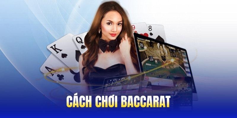 Cách Chơi Baccarat Từ A-Z: Bật Mí Những Mẹo Thắng Quá Dễ! Cách Chơi Baccarat Từ A-Z: Bật Mí Những Mẹo Thắng Quá Dễ!