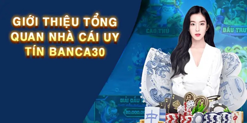 Giới thiệu hệ thống cá cược trực tuyến siêu hot 2024 Banca30 