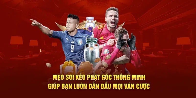 Phương pháp đánh kèo góc hiệu quả từ cao thủ